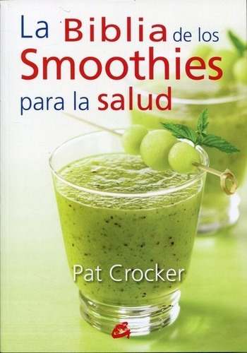 La Biblia De Los Smoothies Para La Salud - Crocker, Pat