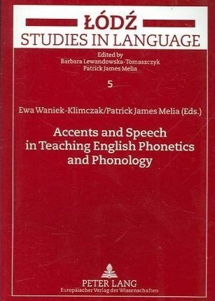 Accents And Speech In Teaching English Phonetics And Phon...