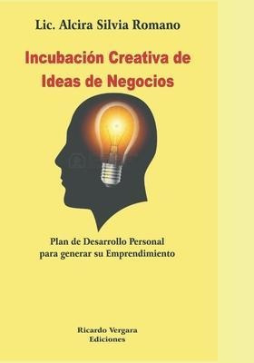 Libro Incubacion Creativa De Ideas De Negocios : Plan De ...