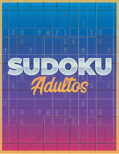 Libro: Sudoku Adultos: Sudokus Adultos Y Personas Mayore