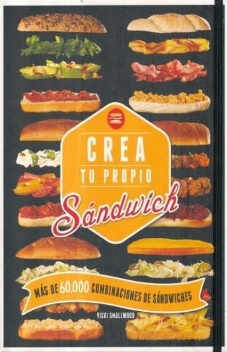 Crea Tu Propio Sandwich Espiralado - Autores Varios