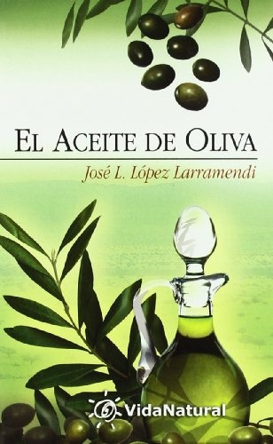 Aceite De Oliva, El - Jose L. Lopez Larramendi