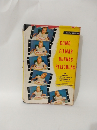 Cómo Filmar Buenas Películas Eastman Kodak Company 