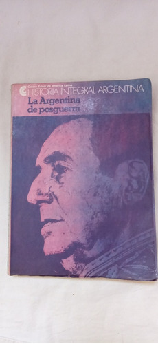 La Argentina De Postguerra Historia Integral Argentina Ceal