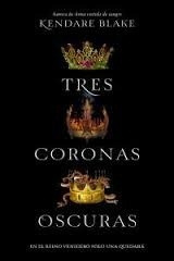 Tres Coronas Oscuras - Kendare Blake