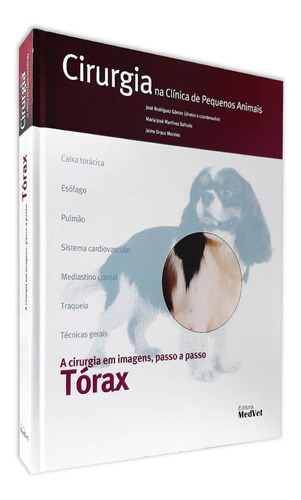 Cirurgia Na Clínica De Pequenos Animais - Torax, 1ª Ed 2018