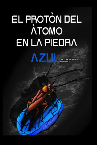 Libro: El Protón Del Átomo En La Piedra Azul (spanish Editio