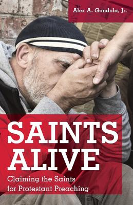 Libro Saints Alive: Claiming The Saints For Protestant Pr...