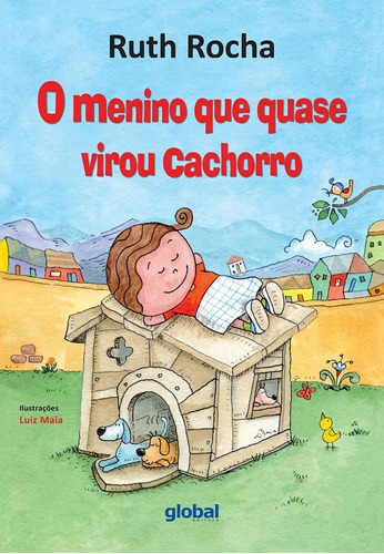 O Menino Que Quase Virou Cachorro: O Menino Que Quase Virou Cachorro, De Rocha, Ruth. Global Editora, Capa Mole Em Português