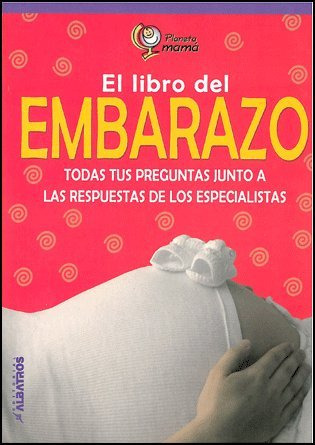 Libro Libro Del Embarazo Todas Tus Preguntas Junto A Las Res