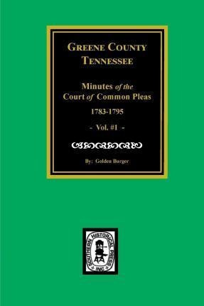 Greene County, Tennessee Minutes Of The Court Of Common P...