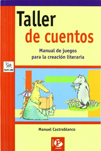 Taller De Cuentos. Manual De Juegos Para La Creación Litera