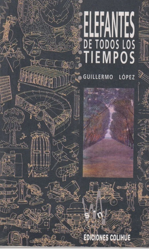 Elefantes De Todos Los Tiempos Guillermo López Colihue