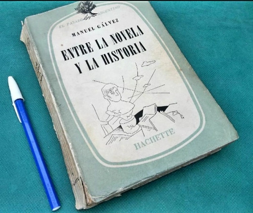 Entre La Novela Y La Historia Manuel Galvéz Hachette Usado