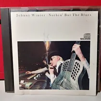 Comprar Johnny Winter Nothin' But The Blues Cd Usa, Leer Descripción