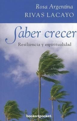 Saber Crecer : Resiliencia Y Espiritualidad - Rosa Argentina