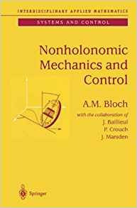 Nonholonomic Mechanics And Control (interdisciplinary Applie