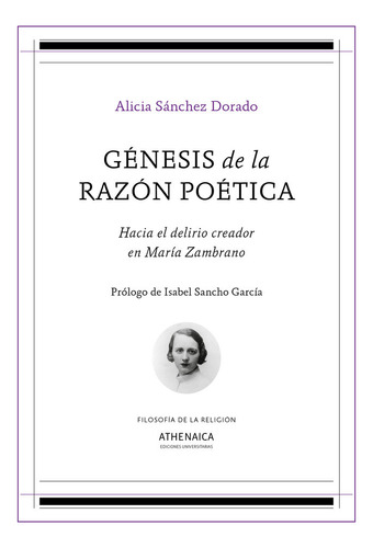 Genesis De La Razon Poetica. Hacia El Delirio Creador En ...