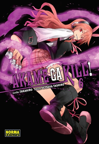 Akame Ga Kill! No. 6, de Takahiro. Serie AKAME GA KILL, vol. 6. Editorial NORMA COMICS, tapa blanda, edición 1 en español, 2016
