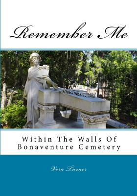 Libro Remember Me: Within The Walls Of Bonaventure Cemete...