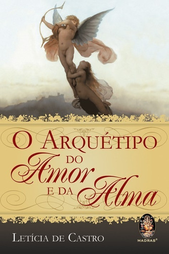 Arquétipo Do Amor E Da Alma, De Leticia De Castro. Editora Madras, Capa Mole Em Português