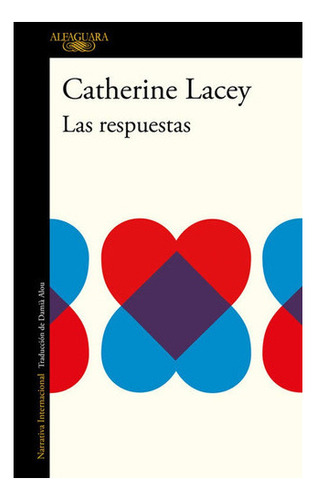 Las Respuestas, De Catherine Lacey. Editorial Alfaguara, Tap