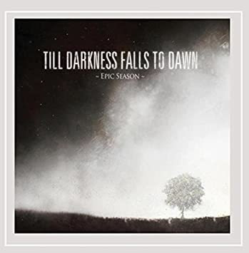 Epic Season Till Darkness Falls To Dawn Usa Import Cd