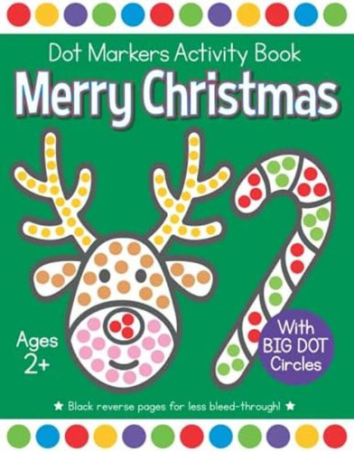 Merry Christmas Dot Markers Activity Book Ages 2+: Easy Toddler And Preschool Kids Paint Dauber Coloring Book (christmas Dot Marker Coloring), De Press, Busy Kid. Editorial Oem, Tapa Blanda En Inglés