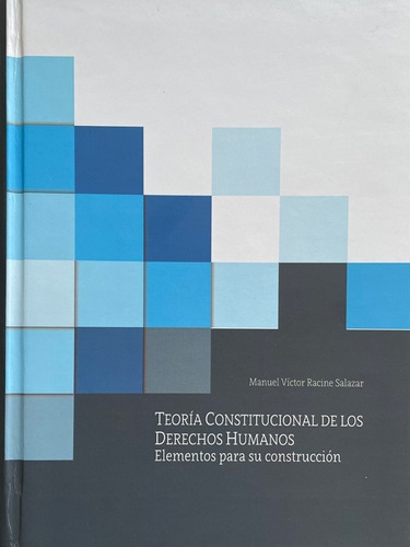 Teoría Constitucional De Los Derechos Humanos.