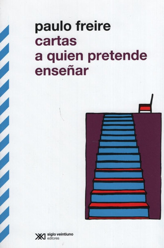 Cartas A Quien Pretende Enseñar (edicion Definitiva)