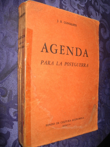 Agenda Para La Postguerra 1ra. Edición 1944 J. B. Condliffe