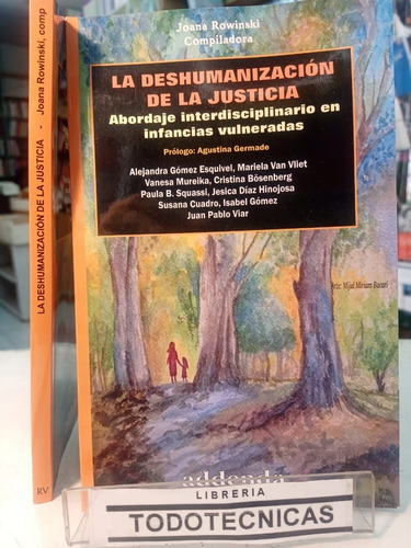 La Deshumanizacion De La Justicia . Infancias Vulneradas -rv