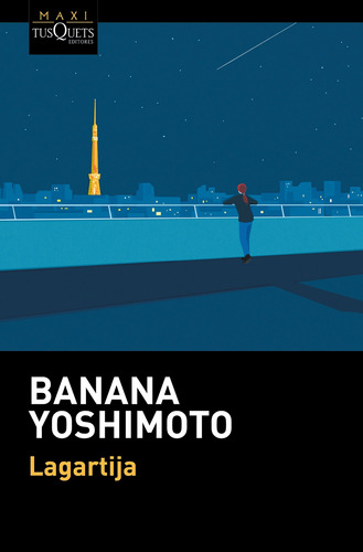 Lagartija, de Yoshimoto, Banana. Serie Maxi Editorial Tusquets México, tapa blanda en español, 2021
