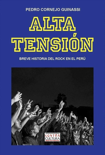 Alta Tensión Breve Historia Del Rock En El Perú Libro