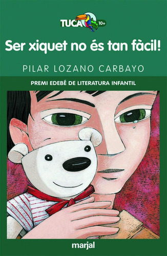 Ser Xiquet No Es Tan Facil (val) - Tucan Verd, De Lozano Car., Vol. 1. Editorial Marjal, Tapa Blanda En Español, 2009