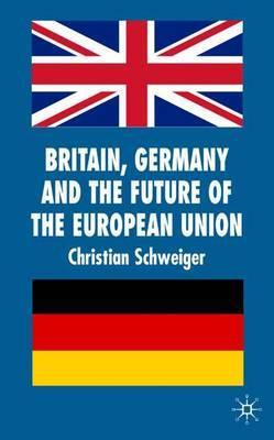 Libro Britain, Germany And The Future Of The European Uni...