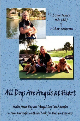 All Dogs Are Angels At Heart, De Mickey Mcgov. Editorial Authorhouse, Tapa Blanda En Inglés
