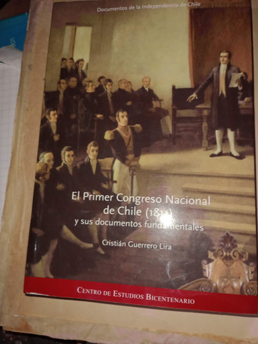 Libro El Primer Congreso Nacional De Chile  1811 