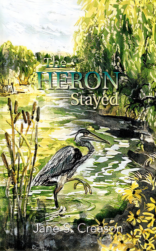 The Heron Stayed, De Creason, Jane S.. Editorial Authorhouse, Tapa Blanda En Inglés