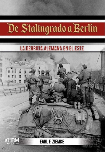 De Stalingrado A Berlin, De Ziemke, Earl Frederick. Editorial Hrm Ediciones, Tapa Blanda En Español