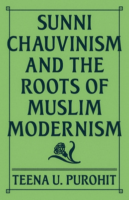 Libro Sunni Chauvinism And The Roots Of Muslim Modernism ...