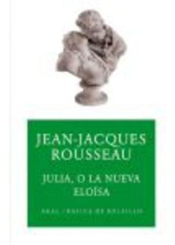 Julia, O La Nueva Eloisa - Rousseau, Jean Jacques