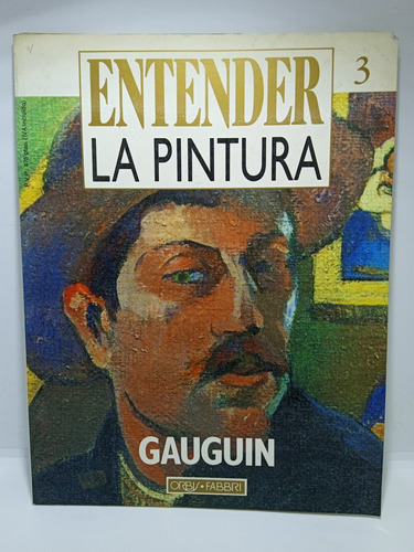 Gauguin - Entender La Pintura 3 - Arte - Pintura 