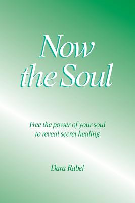 Libro Now The Soul: Free The Power Of Your Soul To Reveal...