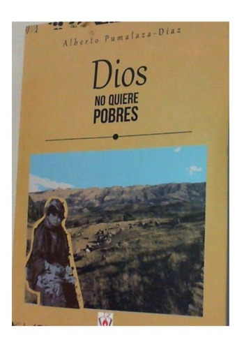 Novela: Dios No Quiere Pobres / Alberto Pumalaza Diaz