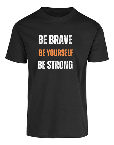 Playera Manga Corta Con Frase Motivacional Be Brave - Strong