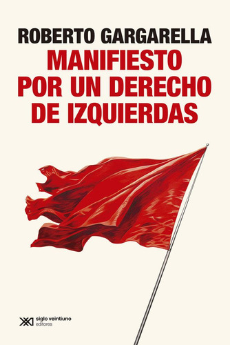 Libro: Manifiesto Por Un Derecho De Izquierdas. Gargarella,r