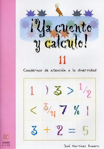 Ãâ¡ya Cuento Y Calculo! 11: Cuadernos De Atención A La Diversidad, De Martínez Romero, José., Vol. 11. Editorial Ediciones Aljibe, S.l. En Español