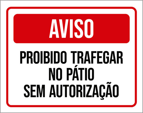 Kit 5 Placa Proibido Trafegar Pátio Sautorização 27x35