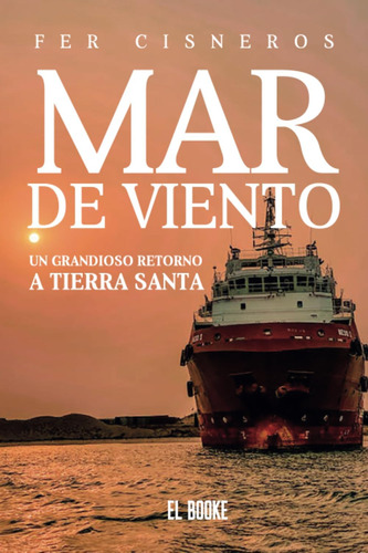 Libro: Mar De Viento: Un Grandioso Retorno A Tierra Santa (s